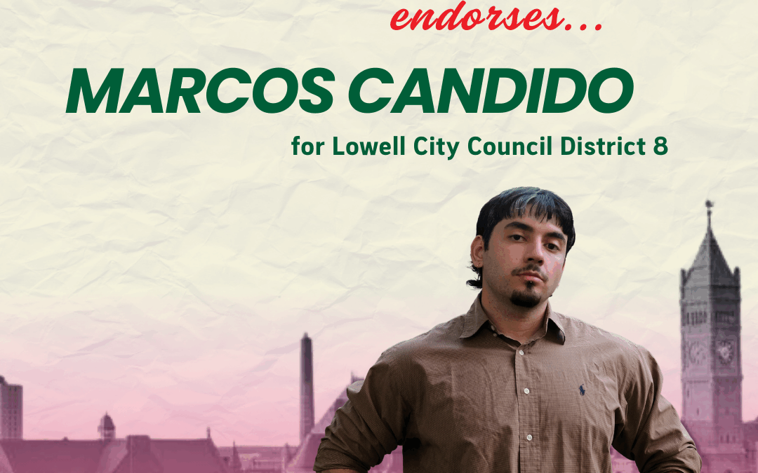 Boston DSA endorses Marcos Candido for Lowell City Council District 8