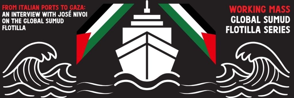 From Italian Ports to Gaza: An Interview with José Nivoi on the Global Sumud Flotilla