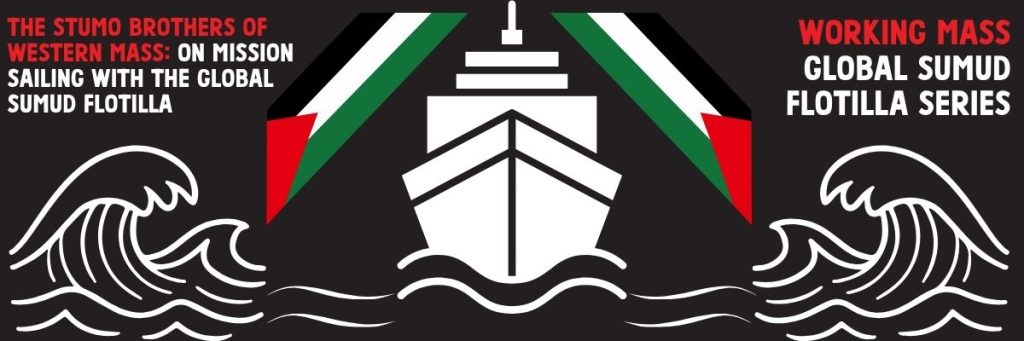 The Stumo Brothers of Western Mass: On Mission Sailing with the Global Sumud Flotilla